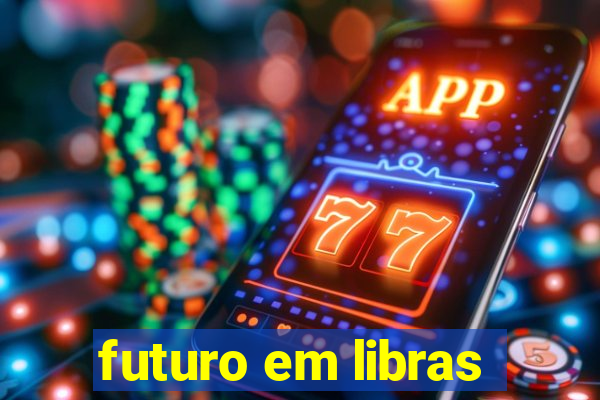 futuro em libras